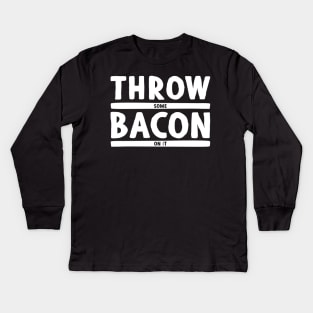 Throw Some Bacon On It! - Dark Colors Kids Long Sleeve T-Shirt